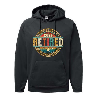 Retired 2024 Not My Problem Anymore Performance Fleece Hoodie