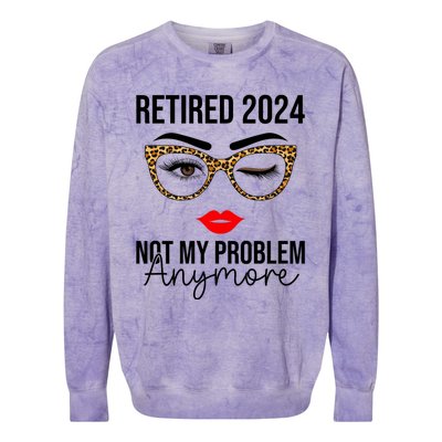 Retired 2024 Not My Problem Anymore Retirement Colorblast Crewneck Sweatshirt