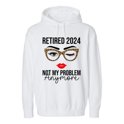 Retired 2024 Not My Problem Anymore Retirement Garment-Dyed Fleece Hoodie