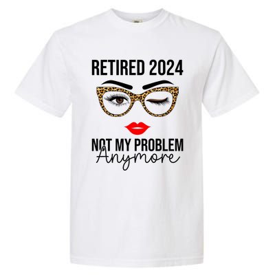 Retired 2024 Not My Problem Anymore Retirement Garment-Dyed Heavyweight T-Shirt