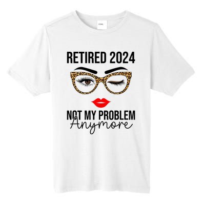 Retired 2024 Not My Problem Anymore Retirement Tall Fusion ChromaSoft Performance T-Shirt