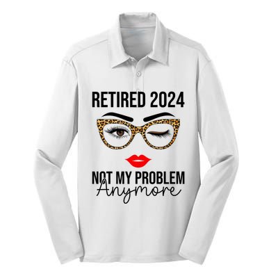 Retired 2024 Not My Problem Anymore Retirement Silk Touch Performance Long Sleeve Polo