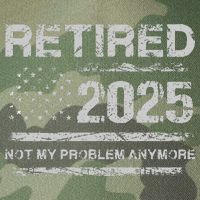 Retired 2025 Not My Problem Anymore Retirement American Flag Legacy Tie Dye Trucker Hat