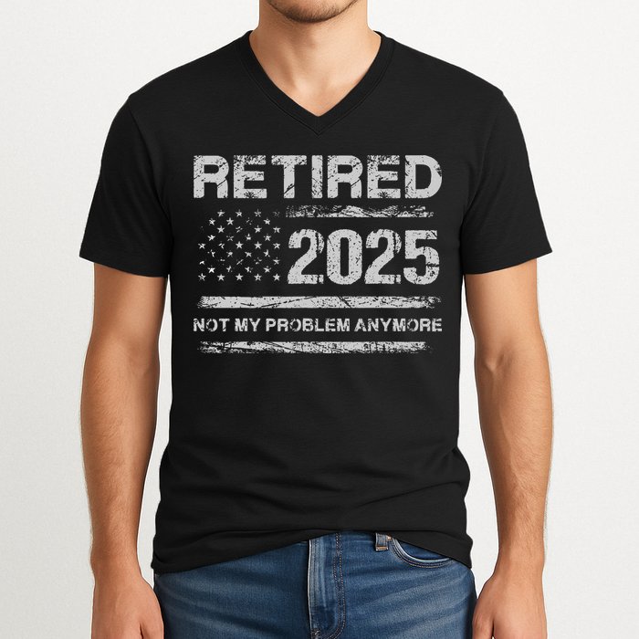 Retired 2025 Not My Problem Anymore Retirement American Flag V-Neck T-Shirt