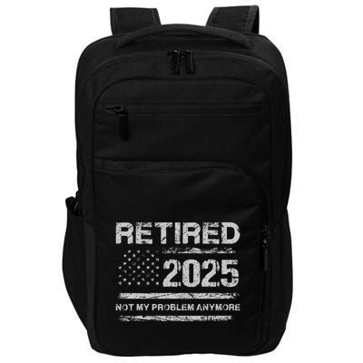 Retired 2025 Not My Problem Anymore Retirement American Flag Impact Tech Backpack