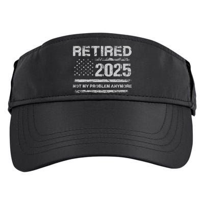 Retired 2025 Not My Problem Anymore Retirement American Flag Adult Drive Performance Visor