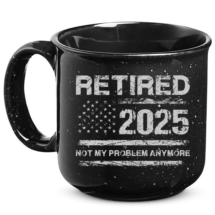 Retired 2025 Not My Problem Anymore Retirement American Flag 15oz Campfire Ceramic Mug