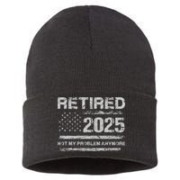Retired 2025 Not My Problem Anymore Retirement American Flag Sustainable Knit Beanie