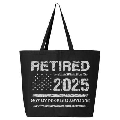 Retired 2025 Not My Problem Anymore Retirement American Flag 25L Jumbo Tote