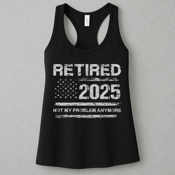 Retired 2025 Not My Problem Anymore Retirement American Flag Womens Tank Top