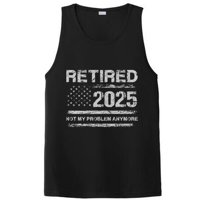 Retired 2025 Not My Problem Anymore Retirement American Flag PosiCharge Competitor Tank