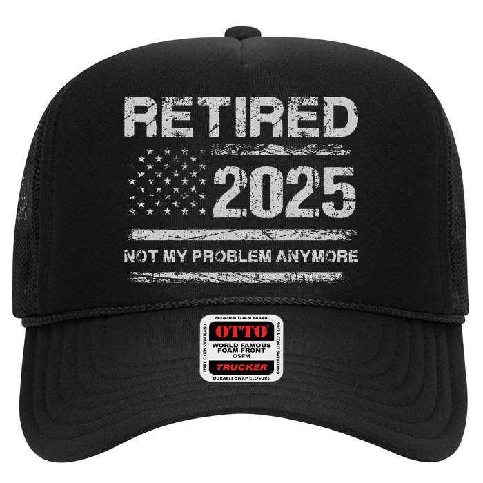 Retired 2025 Not My Problem Anymore Retirement American Flag Trucker Hat