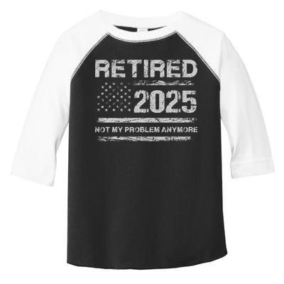 Retired 2025 Not My Problem Anymore Retirement American Flag Toddler Fine Jersey T-Shirt