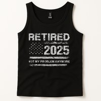 Retired 2025 Not My Problem Anymore Retirement American Flag Tank Top