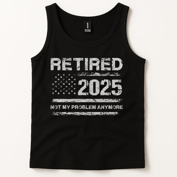 Retired 2025 Not My Problem Anymore Retirement American Flag Tank Top