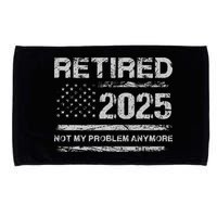Retired 2025 Not My Problem Anymore Retirement American Flag Microfiber Hand Towel