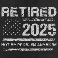 Retired 2025 Not My Problem Anymore Retirement American Flag Microfiber Hand Towel