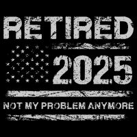 Retired 2025 Not My Problem Anymore Retirement American Flag Visor