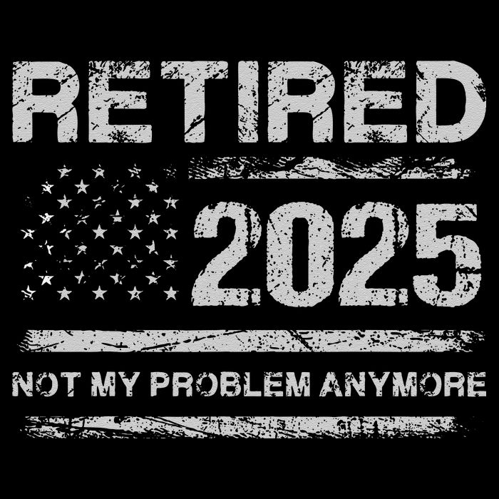 Retired 2025 Not My Problem Anymore Retirement American Flag Visor