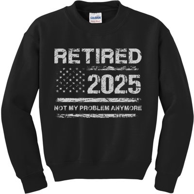 Retired 2025 Not My Problem Anymore Retirement American Flag Kids Sweatshirt