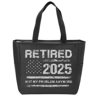 Retired 2025 Not My Problem Anymore Retirement American Flag Zip Tote Bag