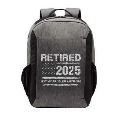 Retired 2025 Not My Problem Anymore Retirement American Flag Vector Backpack