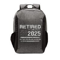 Retired 2025 Not My Problem Anymore Retirement American Flag Vector Backpack