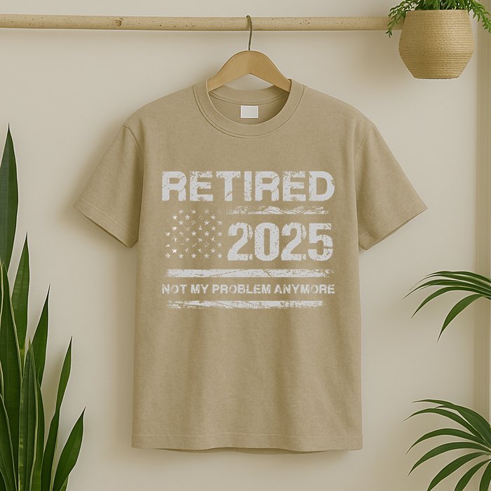 Retired 2025 Not My Problem Anymore Retirement American Flag T-Shirt