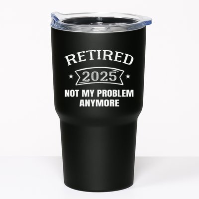 Retired 2025 Not My Problem Anymore Retirement 2025 Present Tumbler