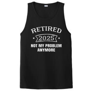 Retired 2025 Not My Problem Anymore Retirement 2025 Present PosiCharge Competitor Tank