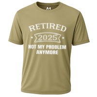 Retired 2025 Not My Problem Anymore Retirement 2025 Present Performance Shirt