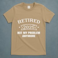 Retired 2025 Not My Problem Anymore Retirement 2025 Present T-Shirt