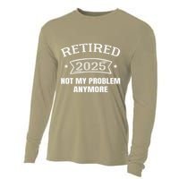 Retired 2025 Not My Problem Anymore Retirement 2025 Present Cooling Performance Long Sleeve Crew