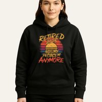 Retired 2025 Not My Problem Anymore Funny Retirement Hoodie