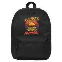 Retired 2025 Not My Problem Anymore Funny Retirement 16 in Basic Backpack