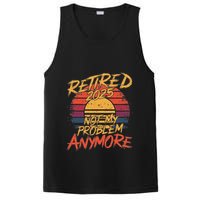 Retired 2025 Not My Problem Anymore Funny Retirement PosiCharge Competitor Tank