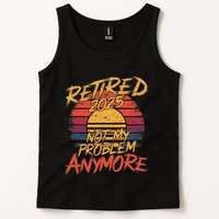 Retired 2025 Not My Problem Anymore Funny Retirement Tank Top