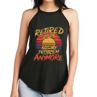 Retired 2025 Not My Problem Anymore Funny Retirement Women's Perfect Tri Rocker Tank