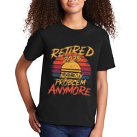 Retired 2025 Not My Problem Anymore Funny Retirement Kids T-Shirt