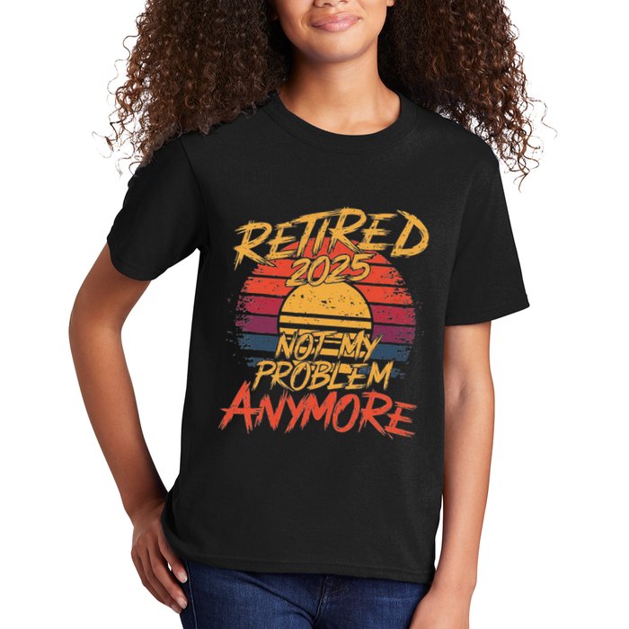 Retired 2025 Not My Problem Anymore Funny Retirement Kids T-Shirt