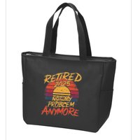 Retired 2025 Not My Problem Anymore Funny Retirement Zip Tote Bag