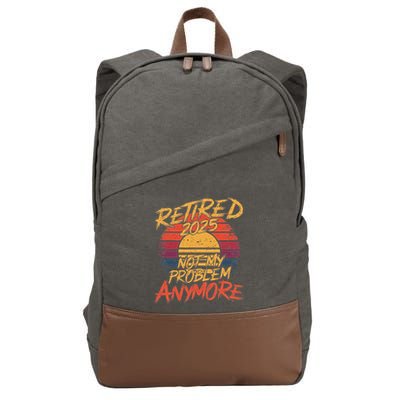 Retired 2025 Not My Problem Anymore Funny Retirement Cotton Canvas Backpack