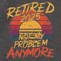 Retired 2025 Not My Problem Anymore Funny Retirement Vector Backpack