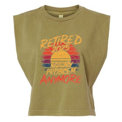 Retired 2025 Not My Problem Anymore Funny Retirement Garment-Dyed Women's Muscle Tee