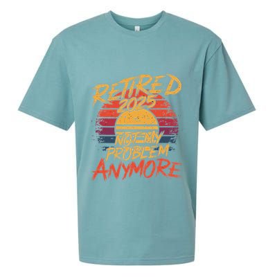Retired 2025 Not My Problem Anymore Funny Retirement Sueded Cloud Jersey T-Shirt