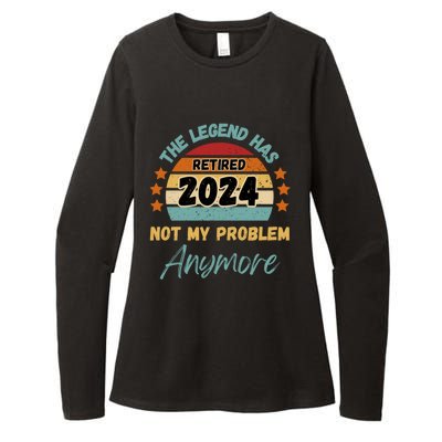 Retired 2024 Not My Problem Anymore The Legend Has Retired Womens CVC Long Sleeve Shirt