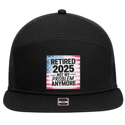 Retired 2025 Not My Problem Anymore Vintage Usa Flag 7 Panel Mesh Trucker Snapback Hat