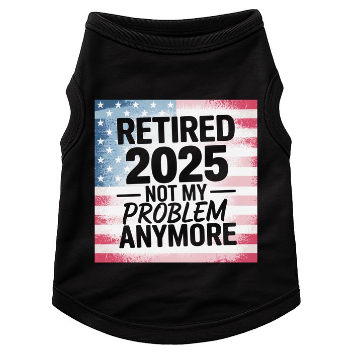 Retired 2025 Not My Problem Anymore Vintage Usa Flag Doggie Tank