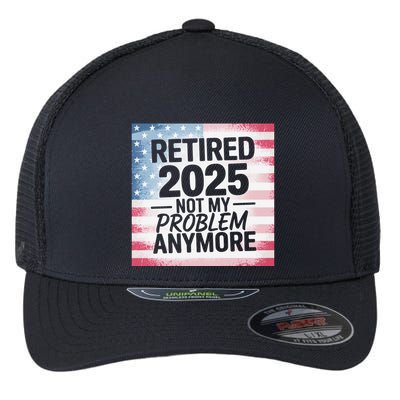 Retired 2025 Not My Problem Anymore Vintage Usa Flag Flexfit Unipanel Trucker Cap