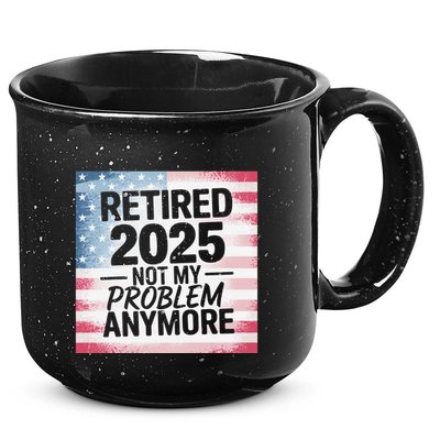 Retired 2025 Not My Problem Anymore Vintage Usa Flag 15oz Campfire Ceramic Mug
